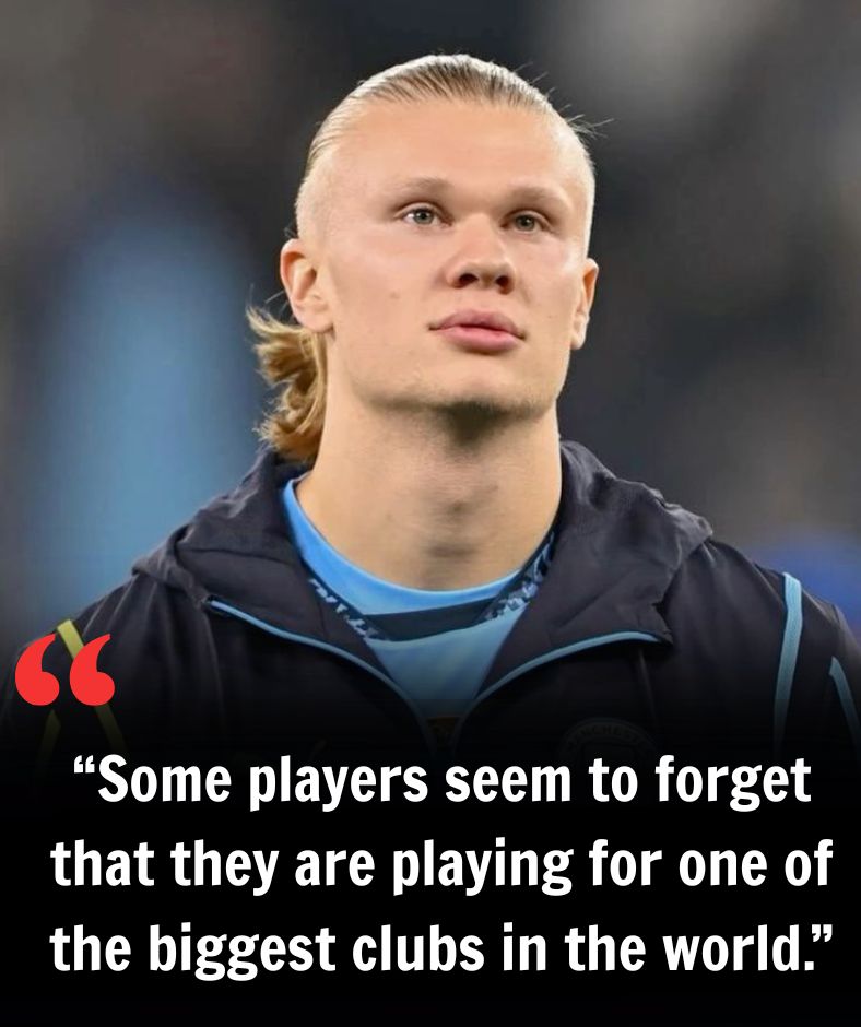 Shock Statement: Haaland Explodes – “Some Players Act Like They’ve Forgotten They’re Wearing the Jersey of One of the Biggest Clubs in World Football!”.A