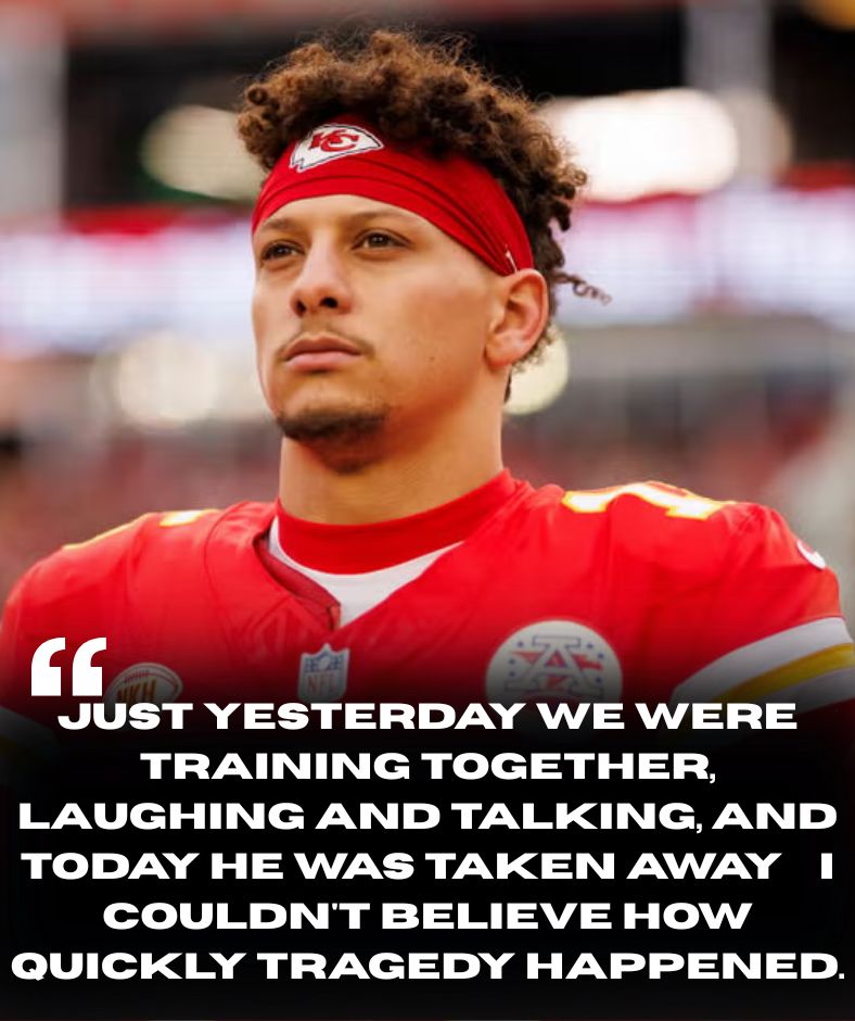 Patrick Mahomes was stunned when he heard the bad news, his hands shaking as he covered his face, trying to hold back tears. He choked up and said: “Just yesterday, we were practicing together…” AL